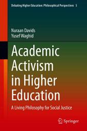 Icon image Academic Activism in Higher Education: A Living Philosophy for Social Justice