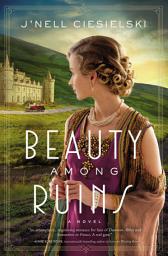 Icon image Beauty Among Ruins: A Tale of Love and Redemption During the Great War