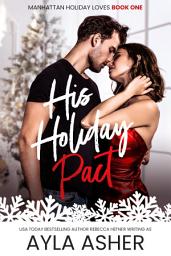 Icon image His Holiday Pact: Steamy Fake Relationship Holiday Romance
