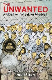 Icon image The Unwanted: Stories of the Syrian Refugees: A Graphic Novel