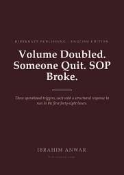 Icon image Volume Doubled. Someone Quit. SOP Broke.: Three operational triggers, each with a structured response to run in the first forty-eight hours.