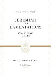 Icon image Jeremiah and Lamentations (ESV Edition): From Sorrow to Hope