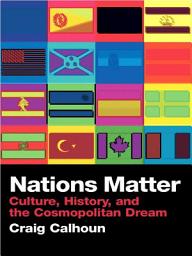 Icon image Nations Matter: Culture, History and the Cosmopolitan Dream