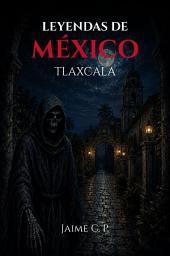 Icon image Leyendas de México: Tlaxcala
