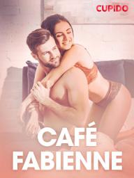 Icon image Café Fabienne – erotiske noveller
