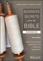 Icon image Business Secrets from the Bible Workbook: Spiritual Success Strategies for Financial Abundance, Edition 2
