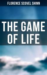 Icon image The Game of Life: Your Word is Your Wand, The Secret Door to Success, The Game of Life and How to Play It, The Power of the Spoken Word