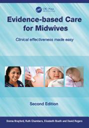 Icon image Evidence-Based Care for Midwives: Clinical Effectiveness Made Easy
