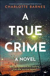 Icon image A True Crime: A brand new unmissable psychological thriller full of twists