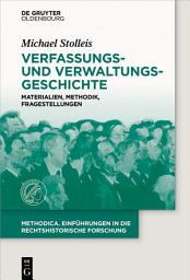 Icon image Verfassungs- und Verwaltungsgeschichte: Materialien, Methodik, Fragestellungen