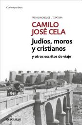 Icon image Judíos, moros y cristianos y otros escritos de viaje