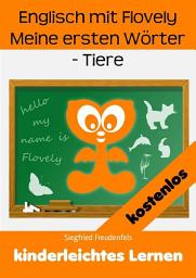 Icon image Englisch mit Flovely Meine ersten Wörter - Tiere