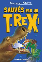 Icon image Sur l'île des derniers dinosaures - tome 7 - Sauvés par un T-Rex !