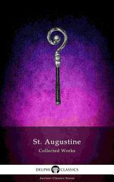 Icon image Delphi Collected Works of Saint Augustine (Illustrated)