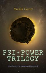 Icon image PSI-POWER TRILOGY: Brain Twister, The Impossibles & Supermind: Paranormal Science Fiction Series