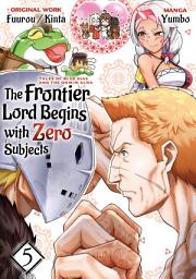 Icon image The Frontier Lord Begins with Zero Subjects (Manga): Tales of Blue Dias and the Onikin Alna