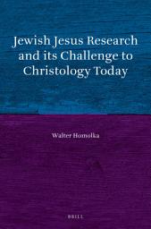 Icon image Jewish Jesus Research and its Challenge to Christology Today
