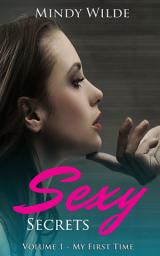 Icon image My First Time (Sexy Secrets Vol. 1)