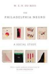 Icon image The Philadelphia Negro: A Social Study