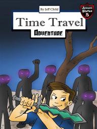 Icon image Time Travel Adventure: The Campout Secrets (Kids’ Adventure Stories)