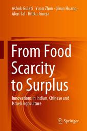 Icon image From Food Scarcity to Surplus: Innovations in Indian, Chinese and Israeli Agriculture