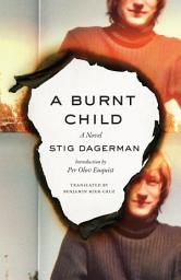 Icon image A Burnt Child: A Novel