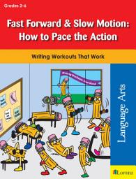 Icon image Fast Forward & Slow Motion: How to Pace the Action: Writing Workouts That Work