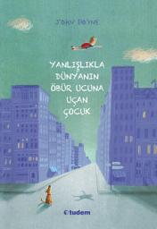 Icon image YANLIŞLIKLA DÜNYANIN ÖBÜR UCUNA UÇAN ÇOCUK