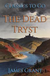 Icon image The Dead Tryst: Restored Classics to Go Edition