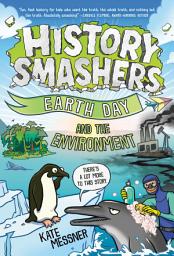 Icon image History Smashers: Earth Day and the Environment