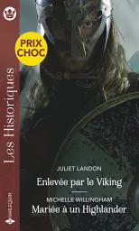 Icon image Enlevée par le Viking - Mariée à un Highlander