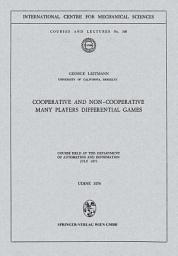 Icon image Cooperative and Non-Cooperative Many Players Differential Games: Course Held at the Department of Automation and Information July 1973