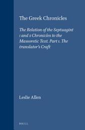 Icon image The Greek Chronicles: The Relation of the Septuagint I and II Chronicles to the Massoretic Text. Part 1. The translator's Craft