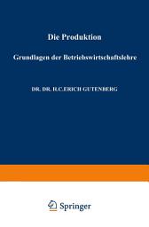 Icon image Grundlagen der Betriebswirtschaftslehre: Die Produktion, Ausgabe 14