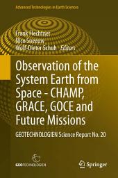 Icon image Observation of the System Earth from Space - CHAMP, GRACE, GOCE and future missions: GEOTECHNOLOGIEN Science Report No. 20