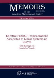 Icon image Effective Faithful Tropicalizations Associated to Linear Systems on Curves