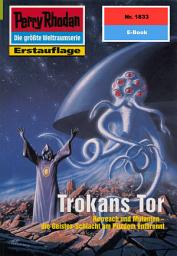 Icon image Perry Rhodan 1833: Trokans Tor: Perry Rhodan-Zyklus "Die Tolkander"