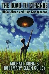 Icon image The Road to Strange: UFOs, Aliens and High Strangeness