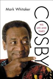 Icon image Cosby: His Life and Times