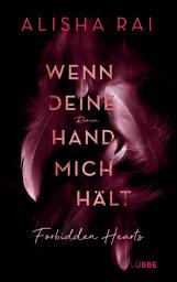 Icon image Wenn deine Hand mich hält - FORBIDDEN HEARTS: Roman