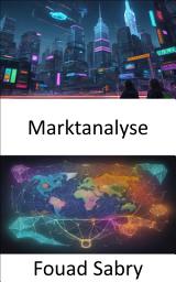 Icon image Marktanalyse: Beherrschung der Marktanalyse und Erfolgsstrategien in einer dynamischen Welt