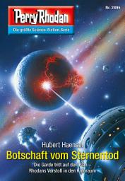 Icon image Perry Rhodan 2895: Botschaft vom Sternentod: Perry Rhodan-Zyklus "Sternengruft"