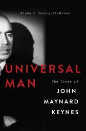 Icon image Universal Man: The Lives of John Maynard Keynes