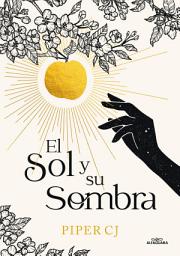 Icon image El sol y su sombra (La noche y su luna 2)