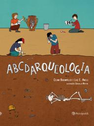 Icon image ABCDarqueologia: (Vencedor Prêmio Jabuti Acadêmico - Categoria Ilustração)