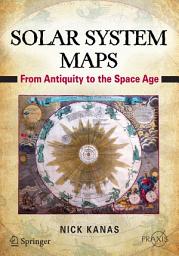 Icon image Solar System Maps: From Antiquity to the Space Age