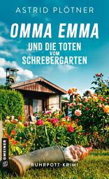 Icon image Omma Emma und die Toten vom Schrebergarten: Ruhrpott-Krimi