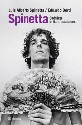 Icon image Spinetta. Crónicas e iluminaciones