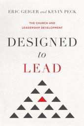 Icon image Designed to Lead: The Church and Leadership Development