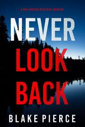 Icon image Never Look Back (A May Moore Suspense Thriller—Book 7)